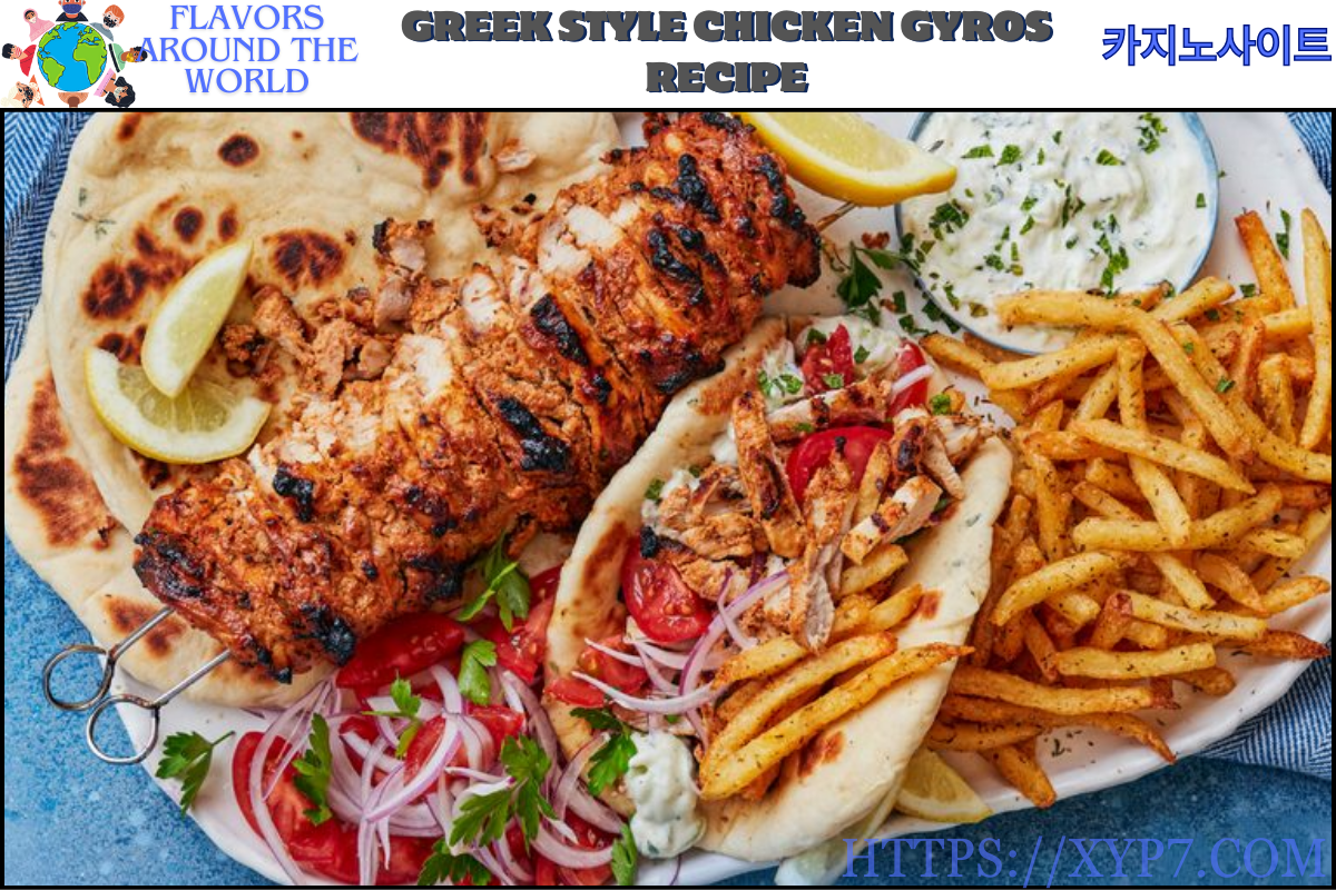 Greek Style Chicken Gyros Recipe