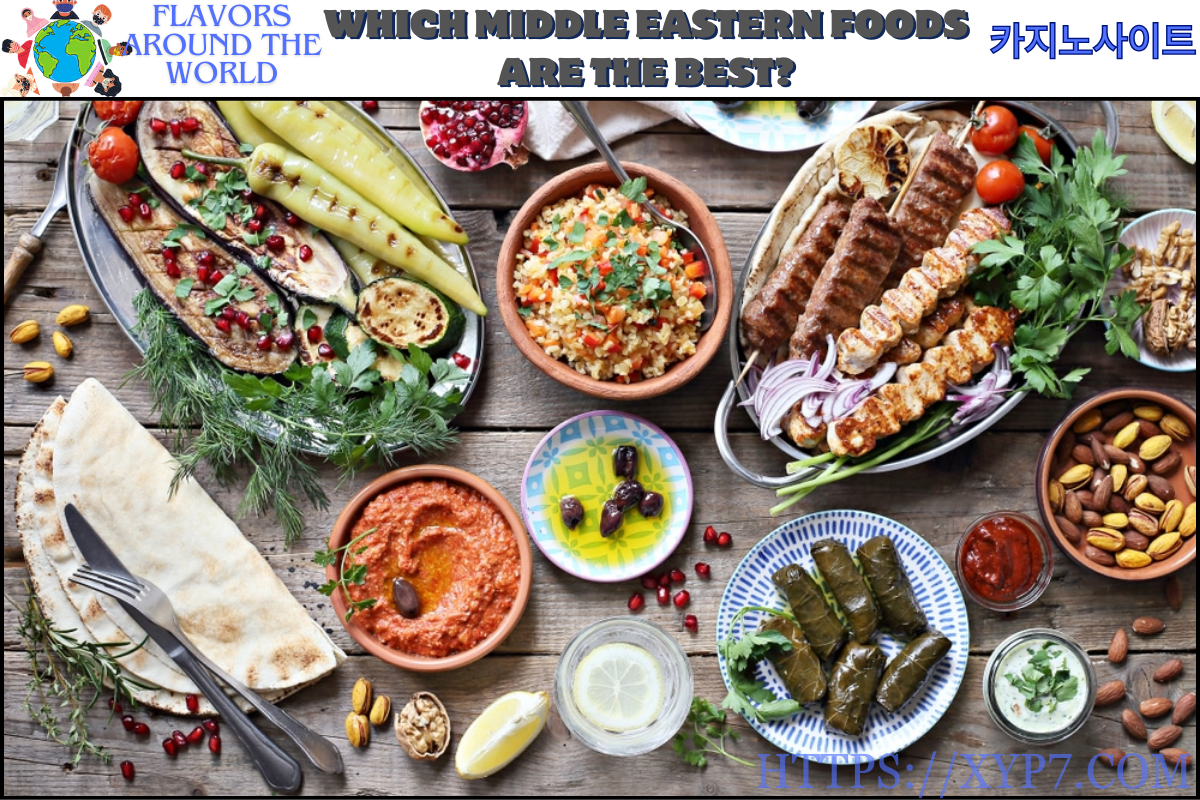 Which Middle Eastern Foods Are the Best?