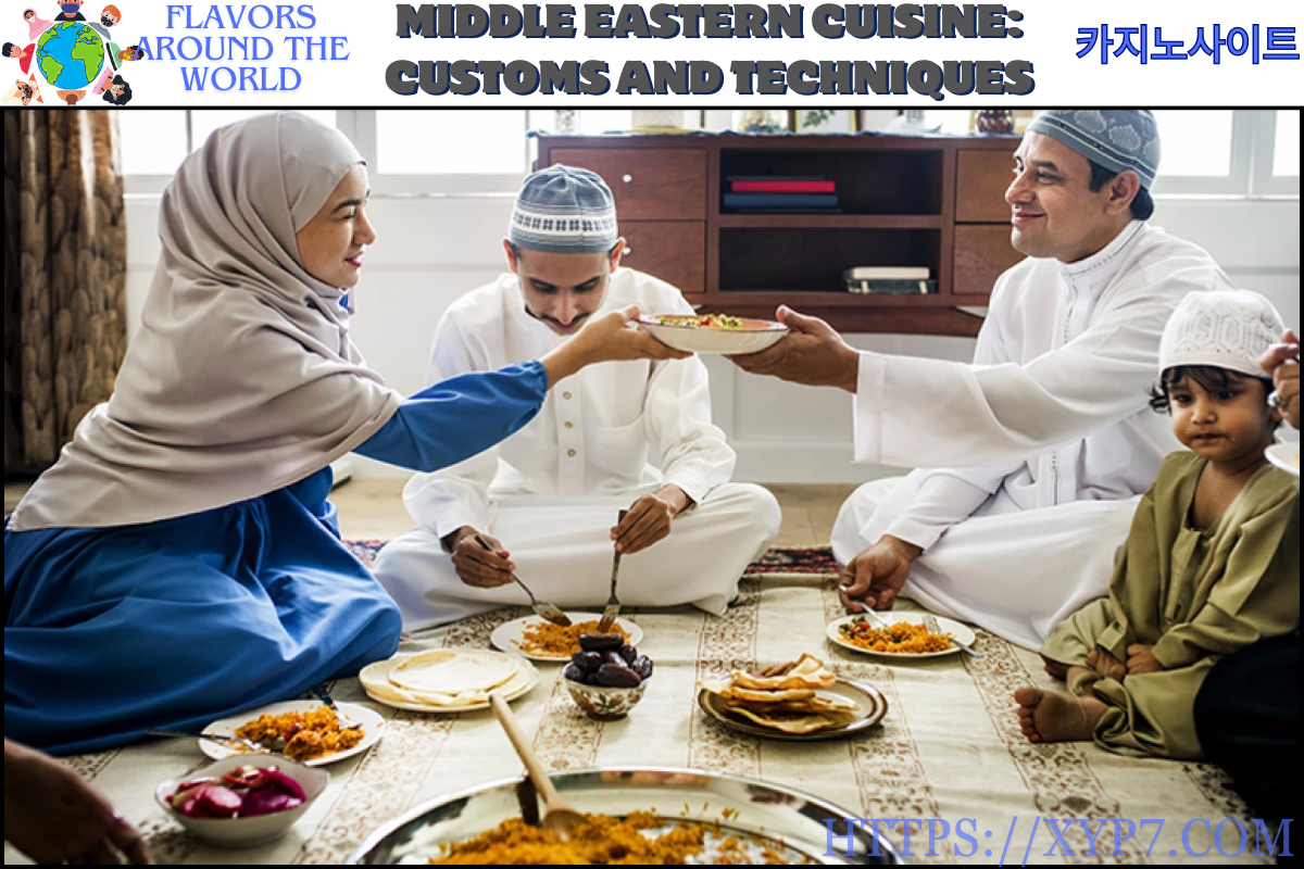 Middle Eastern Cuisine: Customs and Techniques