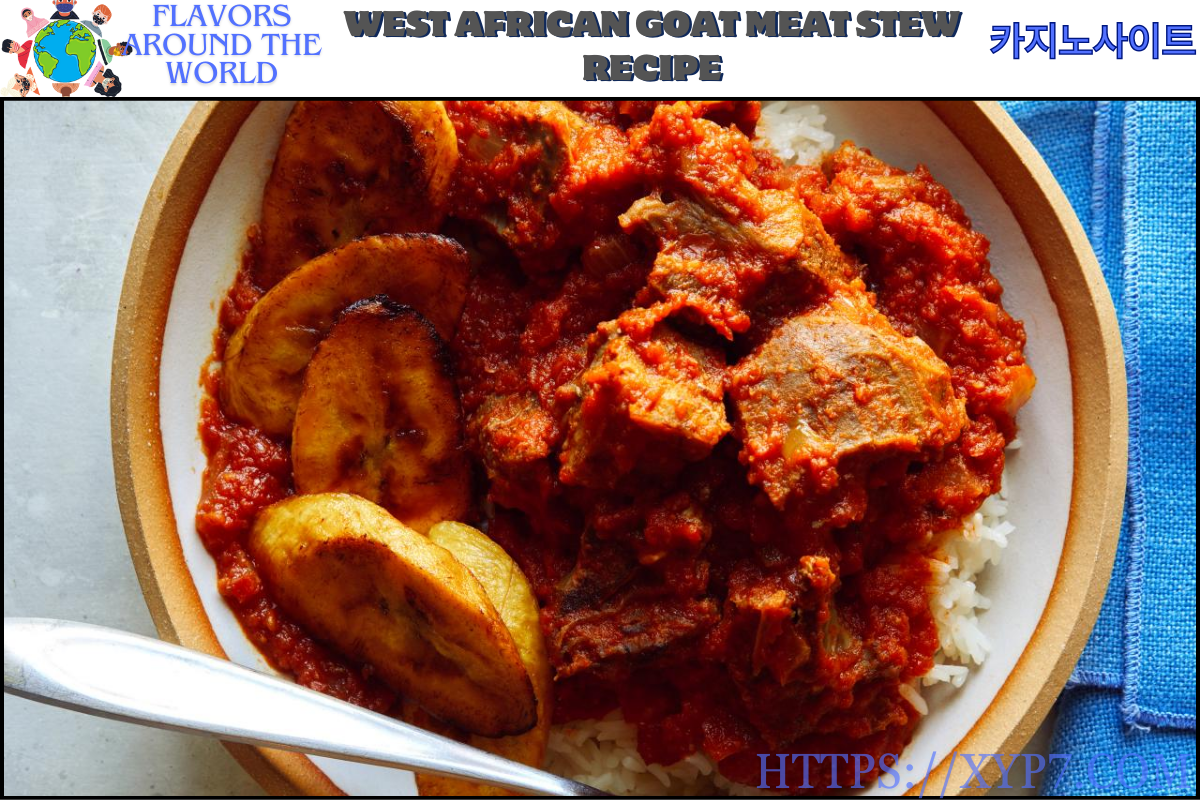 West African Goat Meat Stew Recipe