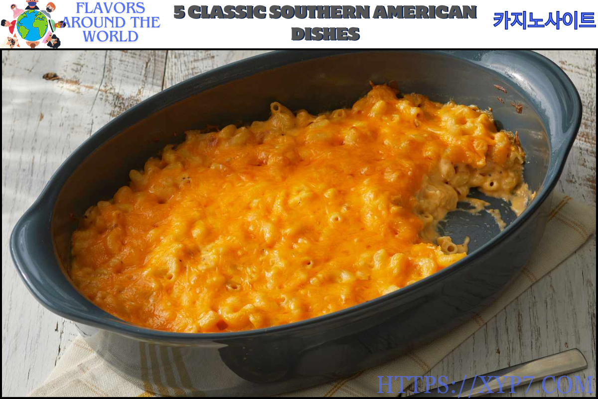 5 Classic Southern American Dishes