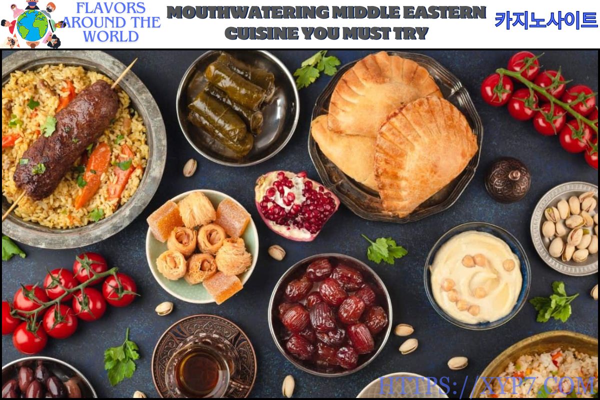 Mouthwatering Middle Eastern Cuisine You Must Try