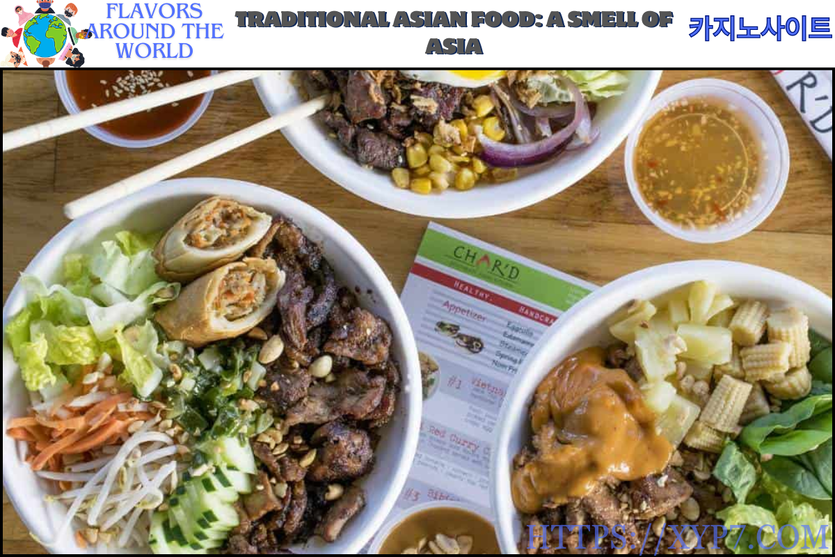 Traditional Asian Food: A Smell of Asia
