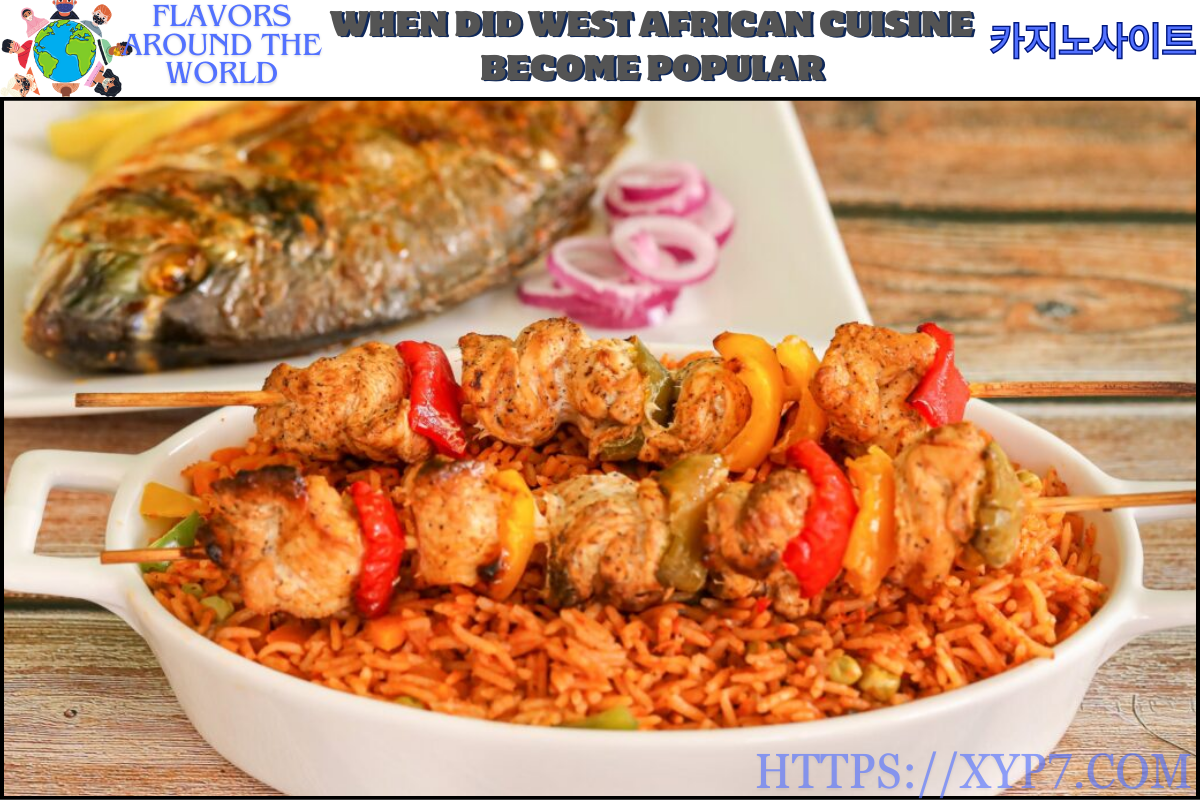 When Did West African Cuisine Become Popular?